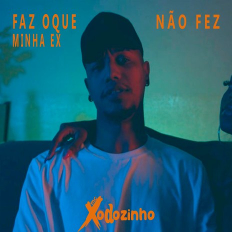 Faz Oque Minha Ex Não Fez | Boomplay Music