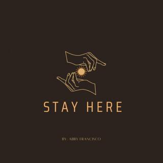 Stay Here