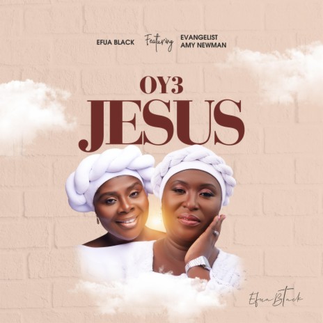 Oy3 Jesus by Efua Black | Boomplay Music