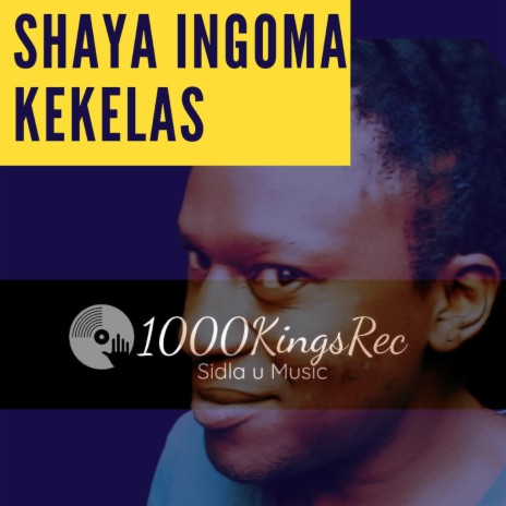 Shaya Ingoma Kekelas | Boomplay Music