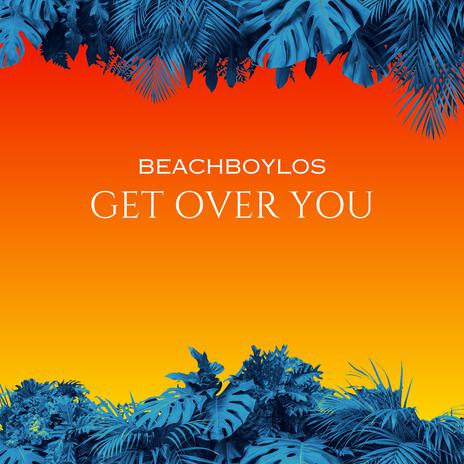 Get Over You | Boomplay Music