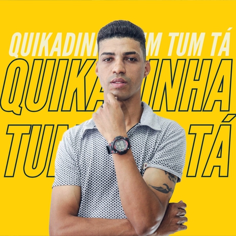 Quikadinha Tum Tum Tá | Boomplay Music