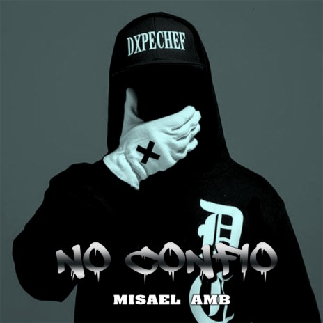 No Confio ft. Misael AMB & DiProduzza | Boomplay Music
