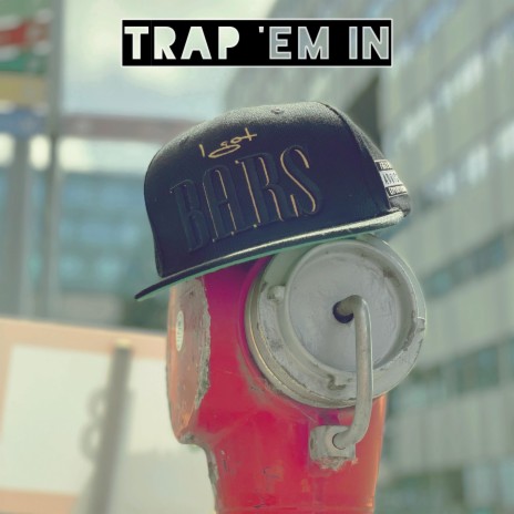 Trap 'em In | Boomplay Music