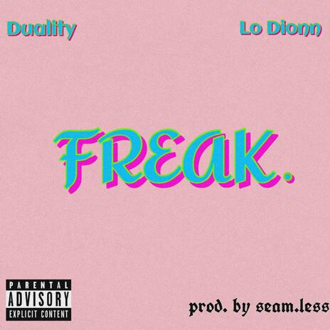 Freak ft. Lo Dionn | Boomplay Music