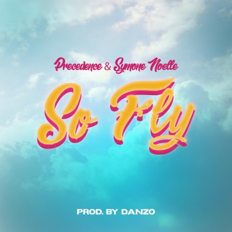 So Fly ft. Symone Noelle | Boomplay Music