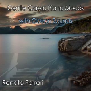 Gentle Classic Piano Moods with Ocean Sounds