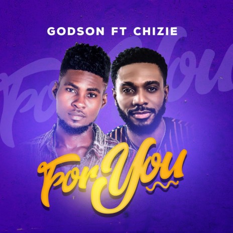For You ft. CHIZIE | Boomplay Music