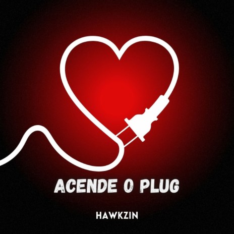 Acende o Plug | Boomplay Music