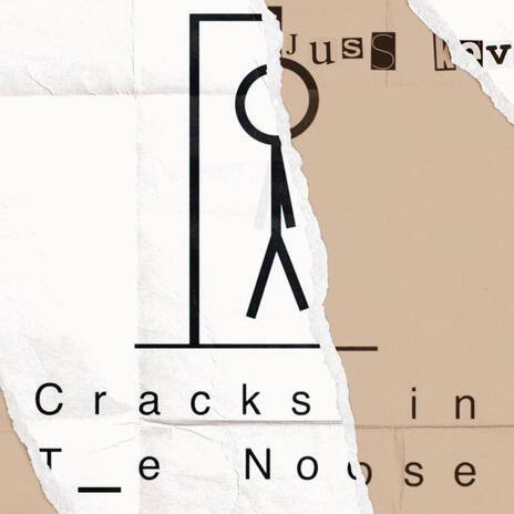 Cracks in The Noose | Boomplay Music