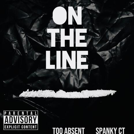 On The Line ft. Too Absent | Boomplay Music