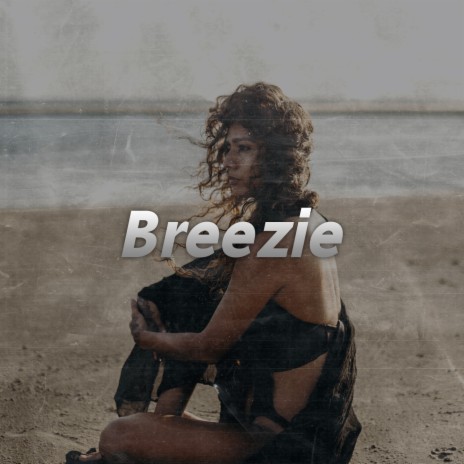 BREEZIE | Boomplay Music