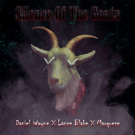 Silence of the Goats (feat. Lance Blake & Marquese) | Boomplay Music