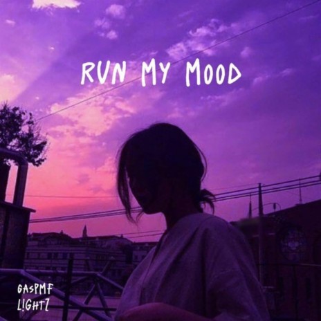 Run My Mood ft. L!GHTZ | Boomplay Music