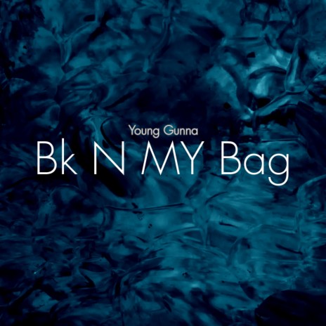 Bk N My Bag ft. Young Gunna | Boomplay Music