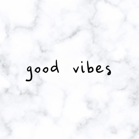 Good Vibes | Boomplay Music