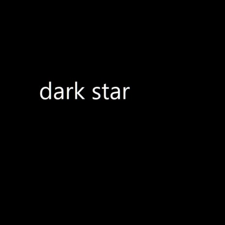 Dark Star | Boomplay Music