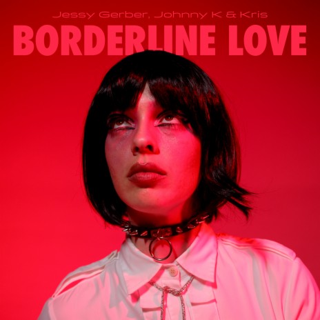 Borderline Love ft. Johnny K & Kris | Boomplay Music