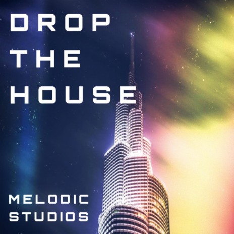 Drop The House | Boomplay Music