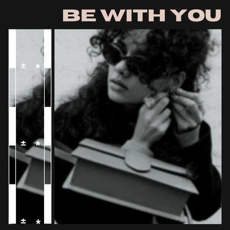 Be With You | Boomplay Music