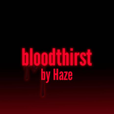 Bloodthirst | Boomplay Music