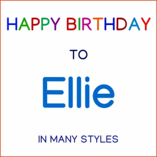 Happy Birthday To Ellie - In Many Styles