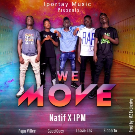 We Move (feat. Papa Ville, Gucci Gucs, Lassie Las & Sloberto) | Boomplay Music