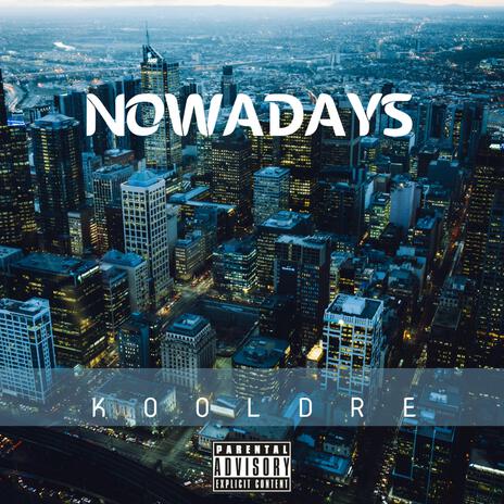 NOWADAYS | Boomplay Music