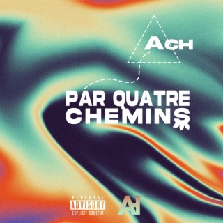 PAR QUATRE CHEMINS lyrics | Boomplay Music