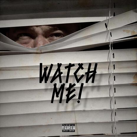 WATCH ME! | Boomplay Music