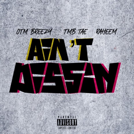 Aint Dissin ft. TMB Tae & Raheem | Boomplay Music