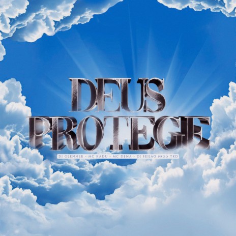 Deus Protege ft. Mc Kadu, Mc Dena, Surreal, DJ FEIJÃO MPC & Tkd | Boomplay Music