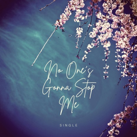 No One's Gonna Stop Me | Boomplay Music