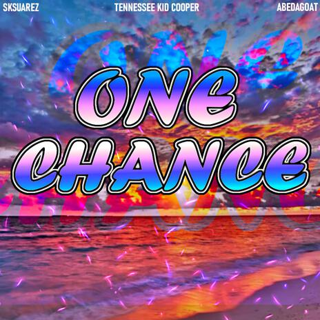 One Chance ft. SKSuarez & AbeDaGoat