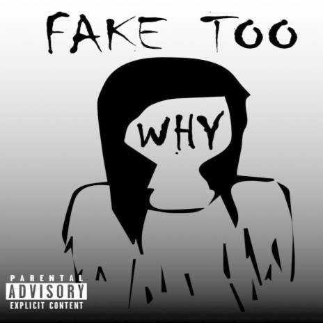 Fake too | Boomplay Music