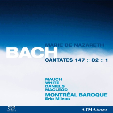 J.S. Bach: Cantata Herz und Mund und Tat und Leben, BWV 147, I: Herz und Mund und Tat und Leben (Chorus) ft. Matthew White, Montréal Baroque, Stephan Mac Leod, Eric Milnes & Charles Daniels | Boomplay Music