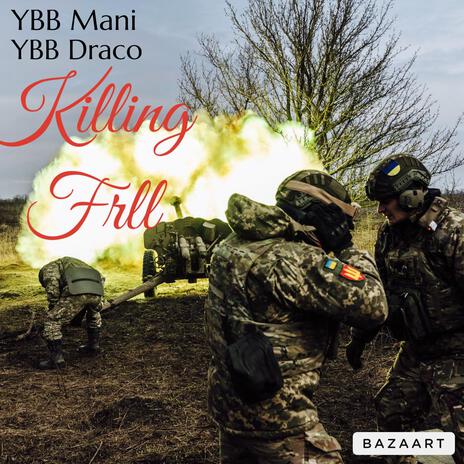 Killing Frll ft. YBB Mani | Boomplay Music