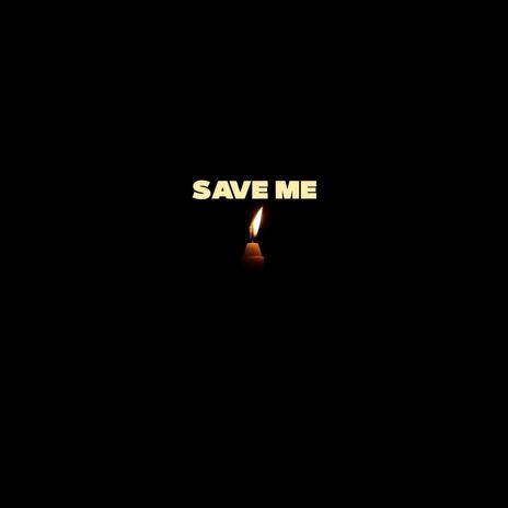 Save Me | Boomplay Music