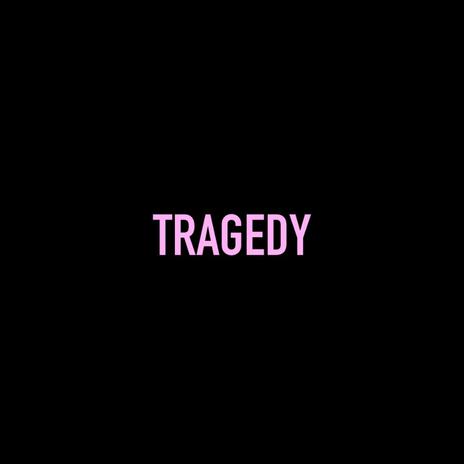 Tragedy | Boomplay Music