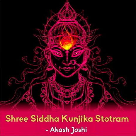 Shree Siddha Kunjika Stotram | Boomplay Music