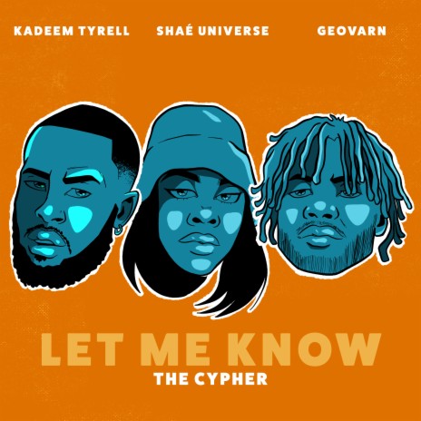 Let Me Know (The Cypher) ft. Shaé Universe & Geovarn | Boomplay Music