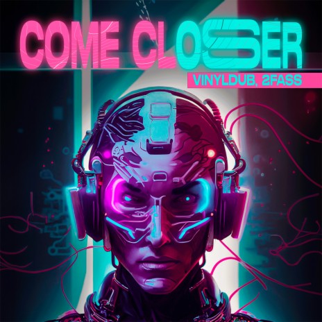 Come Closer ft. 2FASS | Boomplay Music