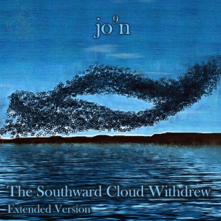 The Southward Cloud Withdrew (Extended Version)