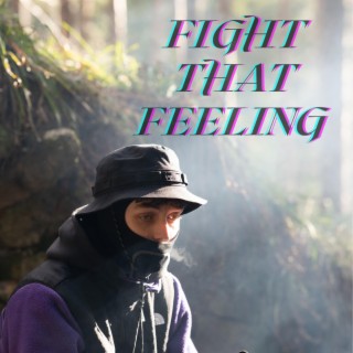 Fight That Feeling