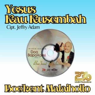 Yesus Kau Kusembah