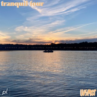 tranquil four