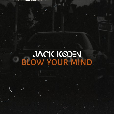 Blow Your Mind | Boomplay Music