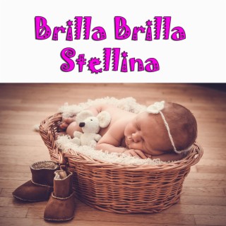 Brilla Brilla Stellina:Ninne nanne per Bambini e Neonati