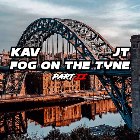 Fog on the Tyne Part II ft. Kav | Boomplay Music