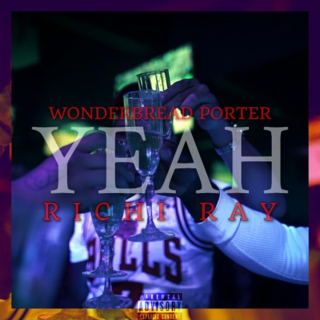 YEAH ft. Wonderbread Porter